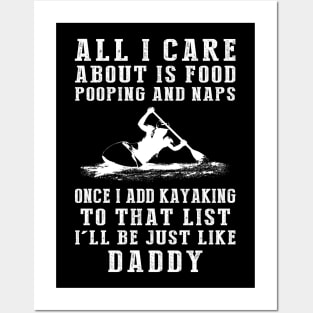 Kayaking Dad Life: Food, Pooping, Naps, and Kayaking! Just Like Daddy Tee - Fun Gift! Posters and Art